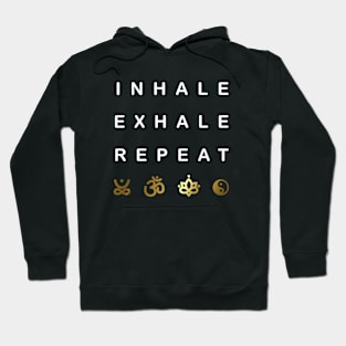 Inhale Exhale Repeat Hoodie
